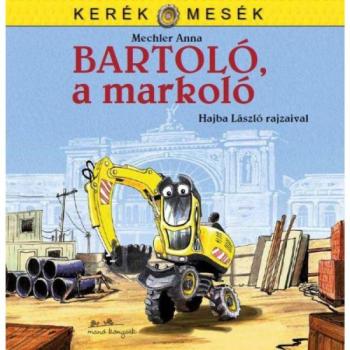 Bartoló, a markoló - Kerék mesék 1. kép