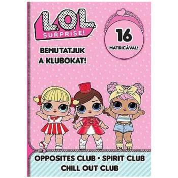 L.O.L. Surprise! - Bemutatjuk a Klubokat! - Ellentét, Nyugi!, Hangulat matricás foglalkoztató füzet kép