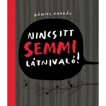 Nincs itt semmi látnivaló képeskönyv - Pagony kép