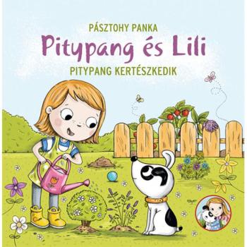 Pitypang és Lili - Pitypang kertészkedik mesekönyv kép