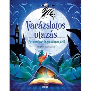 Varázslatos utazás - Esti mesék a világ minden tájáról kép