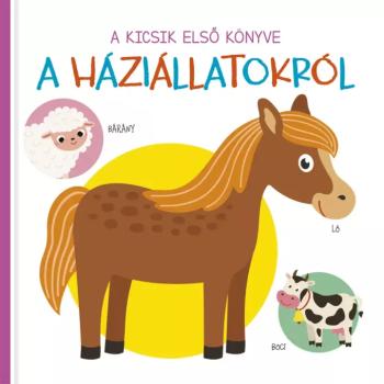 A kicsik első könyve - A háziállatokról babakönyv kép