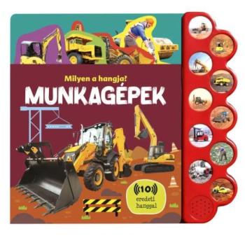 Milyen a hangja? - Munkagépek babakönyv hanggal kép
