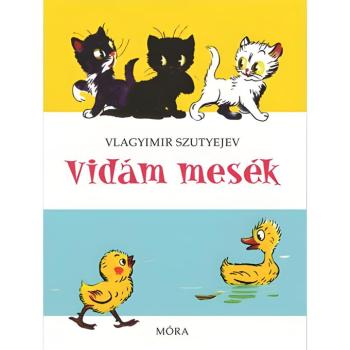 Móra: Vlagyimir Szutyejev - Vidám mesék kép