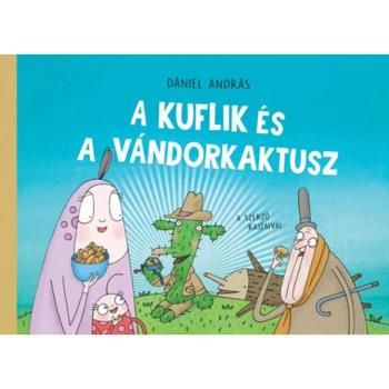 A kuflik és a vándorkaktusz mesekönyv - Pagony kép