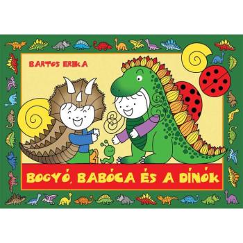 Bogyó, Babóca és a Dínók mesekönyv - Pagony