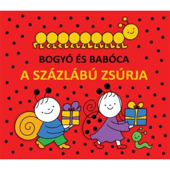 Bogyó és Babóca - A Százlábú zsúrja mesekönyv - Pagony kép