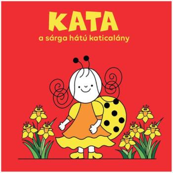 Bogyó és Babóca: Kata a sárga hátú katicalány mesekönyv - Pagony kép