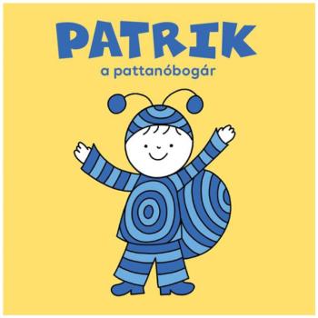 Bogyó és Babóca: Patrik a pattanóbogár mesekönyv - Pagony kép