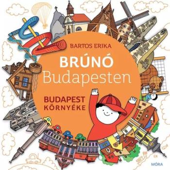 Móra: Bartos Erika - Brúnó Budapesten 6. - Budapest környéke kép