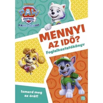 Mancs Őrjárat - Mennyi az idő? - Ismerd meg az órát! - foglalkoztatókönyv kép