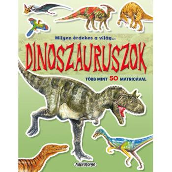 Milyen érdekes a világ... Dinoszauruszok matricásfüzet kép