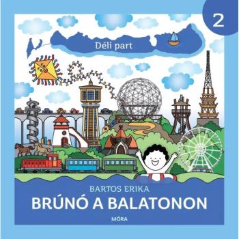 Móra: Bartos Erika - Brúnó a Balatonon 2. - Déli part kép