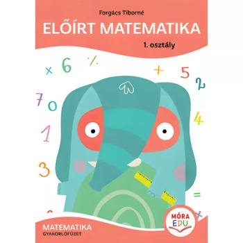 Móra: Forgács Tiborné - Előírt matematika Gyakorlófüzet 1. osztály kép