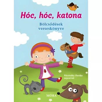 Móra: Hóc, hóc, katona bölcsődések verseskönyve kép
