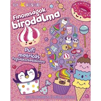 Móra: Így készül! - Finomságok birodalma Pufi matricás foglalkoztatókönyv kép