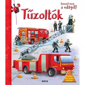 Móra: Ismerd meg a világot! - Tűzoltók kép