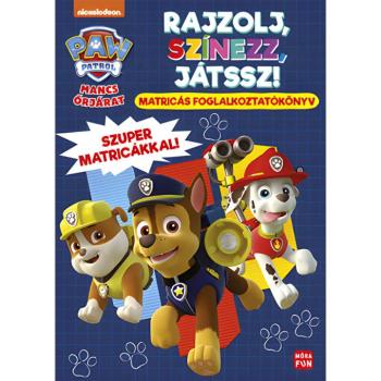 Móra: Mancs Őrjárat - Rajzolj, színezz, játssz! matricás foglalkoztatókönyv szuper matricákkal kép
