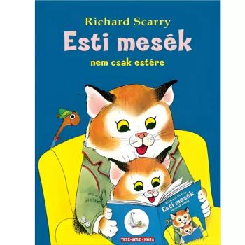 Móra: Richard Scarry - Esti mesék nem csak estére - Tesz-Vesz sorozat kép