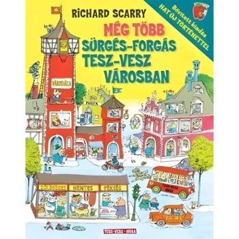 Móra: Richard Scarry - Még több sürgés forgás Tesz-Vesz városban kép
