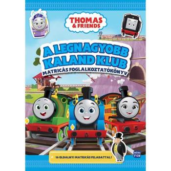 Móra: Thomas & Friends - A legnagyobb kaland klub matricás foglalkoztatókönyv kép
