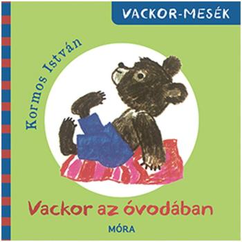 Móra: Vackor az óvodában mesekönyv kép
