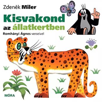 Móra: Zdeněk Miler és Romhányi Ágnes - Kisvakond az állatkertben mondókás könyv kép