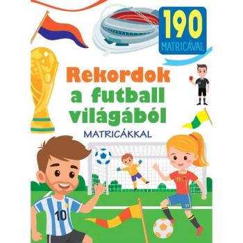 Rekordok a futball világából ismeretterjesztő könyv matricákkal kép
