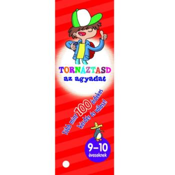 Tornáztasd az agyadat! - 9-10 éveseknek ismeretterjesztő könyv kép