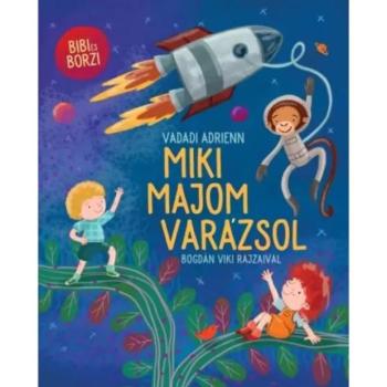 Vadadi Adrienn: Miki majom varázsol - könyv kép