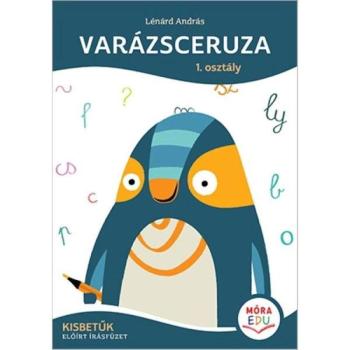 Móra: Lénárd András - Varázsceruza 1. osztály Kisbetűk - előírt írásfüzet kép